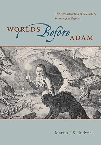 9780226731292: Worlds Before Adam: The Reconstruction of Geohistory in the Age of Reform