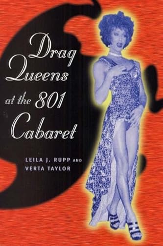 Drag Queens at the 801 Cabaret (9780226731582) by Leila J. Rupp; Verta Taylor