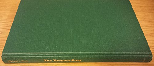 9780226732282: The Tungara Frog: A Study in Sexual Selection and Communication