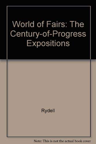 9780226732367: World of Fairs: The Century-of-Progress Expositions