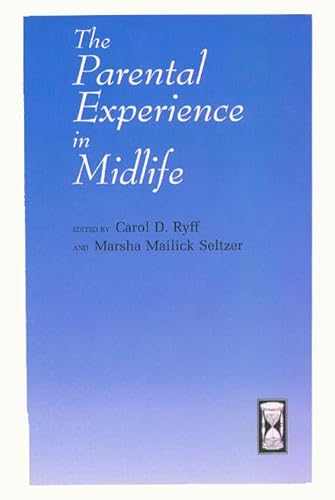 Stock image for The Parental Experience in Midlife (The John D. and Catherine T. MacArthur Foundation Series on Mental Health and Development, Studies on Successful Midlife Development) for sale by Montclair Book Center
