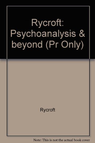 9780226732893: Rycroft: Psychoanalysis & Beyond (pr Only)