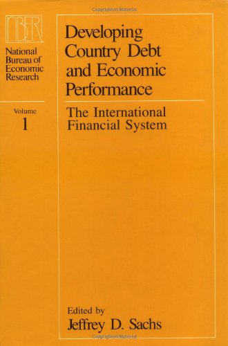 9780226733326: Developing Country Debt and Economic Performance: The International Financial System: v. 1