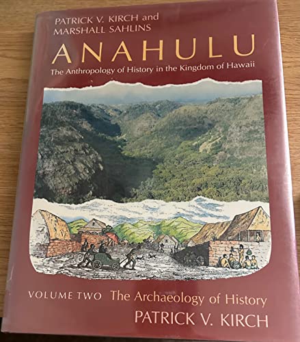 Stock image for Anahulu / The Anthropology of History in the Kingdom of Hawaii : Volume 2 The Archaeology of Hawaii for sale by Posthoc Books [IOBA]