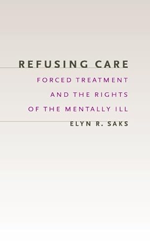 Stock image for Refusing Care: Forced Treatment and the Rights of the Mentally Ill for sale by ZBK Books