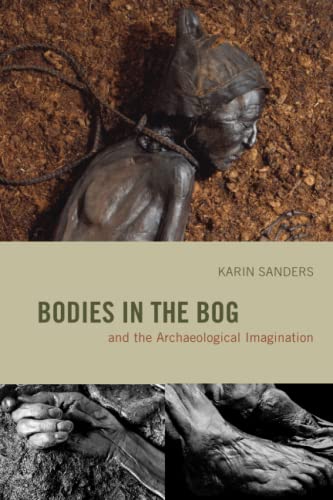 Beispielbild fr Bodies in the Bog and the Archaeological Imagination zum Verkauf von Blackwell's