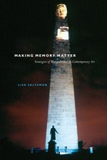 9780226734071: Making Memory Matter: Strategies of Remembrance in Contemporary Art