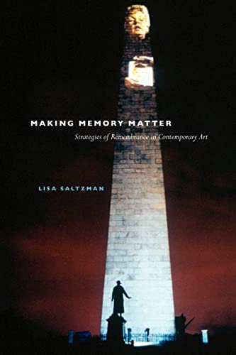 9780226734088: Making Memory Matter: Strategies of Remembrance in Contemporary Art