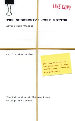 The Subversive Copy Editor: Advice from Chicago (or, How to Negotiate Good Relationships with You...