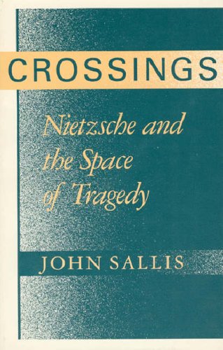 Stock image for Crossings: Nietzsche and the Space of Tragedy for sale by KuleliBooks