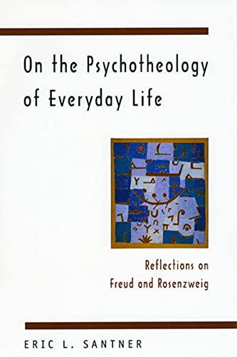 9780226734873: On the Psychotheology of Everyday Life: Reflections on Freud and Rosenzweig (Emersion: Emergent Village resources for communities of faith)