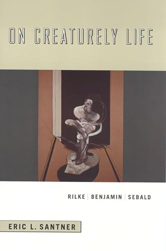 Imagen de archivo de On Creaturely Life: Rilke, Benjamin, Sebald a la venta por WorldofBooks