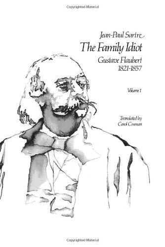Beispielbild fr The Family Idiot: Gustave Flaubert, 1821-1857, Volume 1 Vol. 1 zum Verkauf von Better World Books
