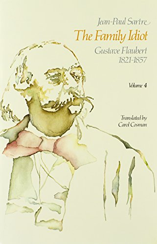 Beispielbild fr The Family Idiot: Gustave Flaubert, 1821-1857, Volume 4 zum Verkauf von Better World Books