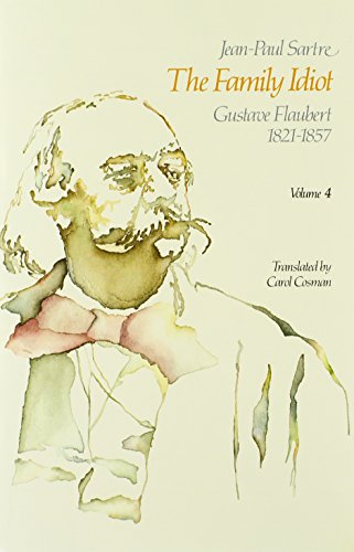 9780226735184: The Family Idiot: Gustave Flaubert, 1821-1857: v.4 (The Family Idiot: Gustave Flaubert, 1821-57)