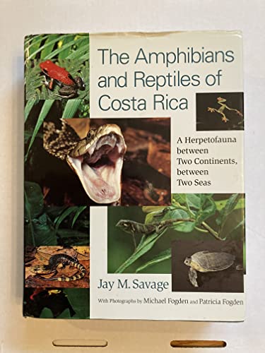 9780226735375: The Amphibians and Reptiles of Costa Rica: A Herpetofauna Between Two Continents, Between Two Seas