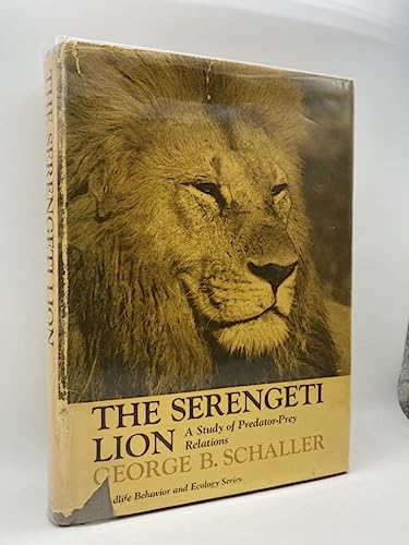 9780226736396: Serengeti Lion: A Study of Predator-Prey Relations (Wildlife Behavior and Ecology)