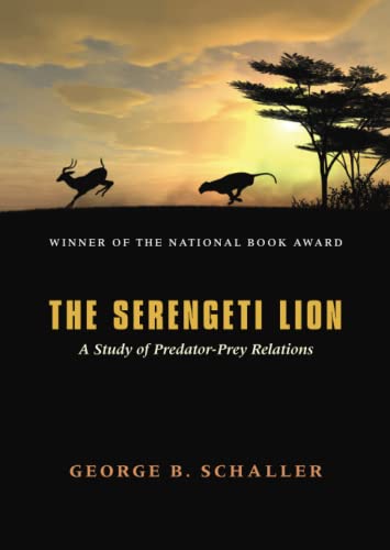 Imagen de archivo de The Serengeti Lion: A Study of Predator-Prey Relations (Wildlife Behavior and Ecology series) a la venta por BooksRun