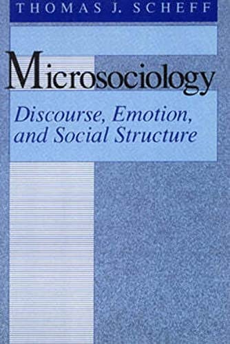 Stock image for Microsociology: Discourse, Emotion, and Social Structure for sale by HPB-Red