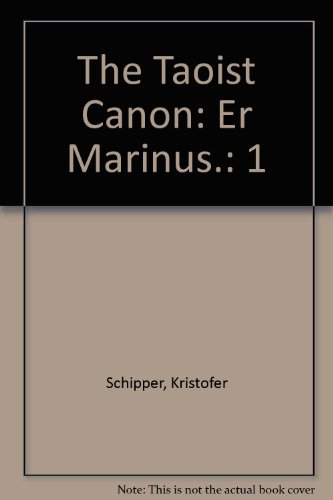 The Taoist Canon, Volume 1 (Replacement Volume): A Historical Companion to the Daozang (9780226738116) by Kristofer Schipper