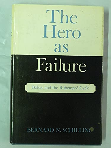 Imagen de archivo de The Hero As Failure : Balzac and the Rubempre Cycle a la venta por Better World Books