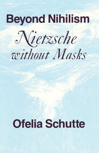 Stock image for Beyond Nihilism: Nietzsche without Masks for sale by SecondSale