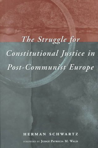 Imagen de archivo de The Struggle for Constitutional Justice in Post-Communist Europe (Constitutionalism in Eastern Europe) a la venta por cornacres