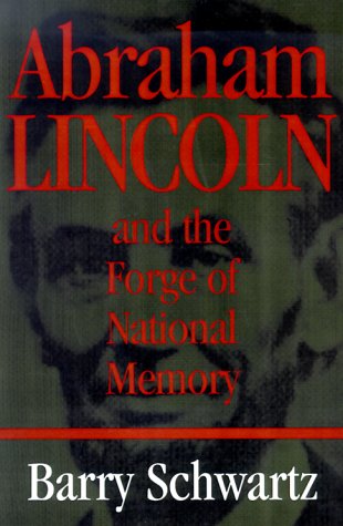 Abraham Lincoln and the Forge of National Memory (9780226741970) by Schwartz, Barry