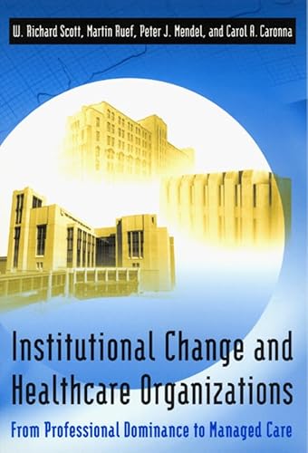 Beispielbild fr Institutional Change and Healthcare Organizations zum Verkauf von Blackwell's