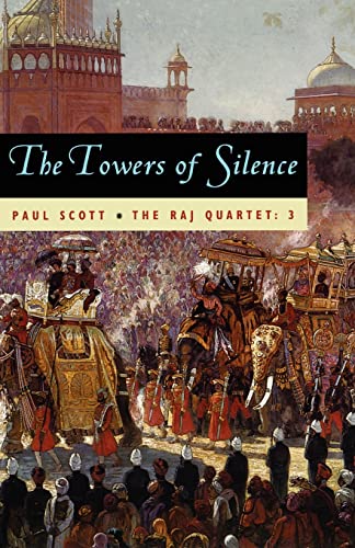 9780226743431: The Towers of Silence (Phoenix Fiction): The Raj Quartet, Volume 3: The Towers of Silence Volume 3: Bk. 3 (Raj Quartet S.)