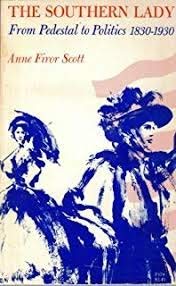 Beispielbild fr The Southern Lady: From Pedestal to Politics 1830 1930 zum Verkauf von Wonder Book