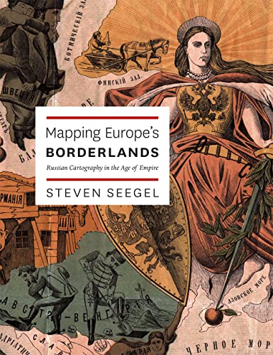 9780226744254: Mapping Europe's Borderlands: Russian Cartography in the Age of Empire