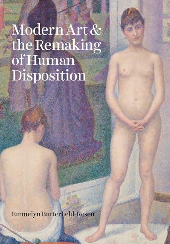 Stock image for Modern Art & The Remaking of Human Disposition [Reli] Butterfield-Rosen, Emmelyn for sale by Au bon livre