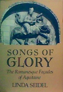 Imagen de archivo de Songs of Glory: The Romanesque Facades of Aquitaine a la venta por HPB-Red