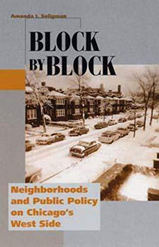 Beispielbild fr Block by Block: Neighborhoods and Public Policy on Chicago's West Side (Historical Studies of Urban America) zum Verkauf von Open Books