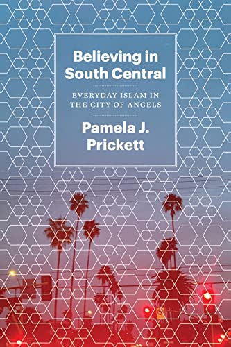 9780226747286: Believing in South Central: Everyday Islam in the City of Angels