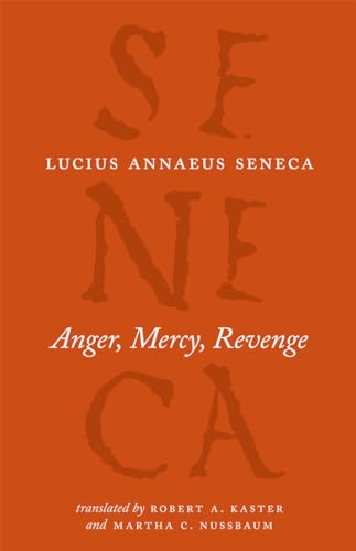 9780226748429: Anger, Mercy, Revenge (The Complete Works of Lucius Annaeus Seneca)