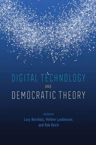 Beispielbild fr Digital Technology and Democratic Theory zum Verkauf von Midtown Scholar Bookstore