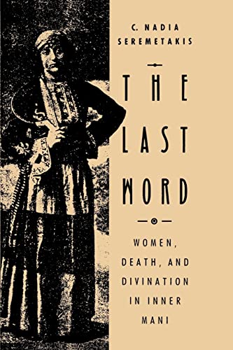 9780226748764: The Last Word: Women, Death, and Divination in Inner Mani