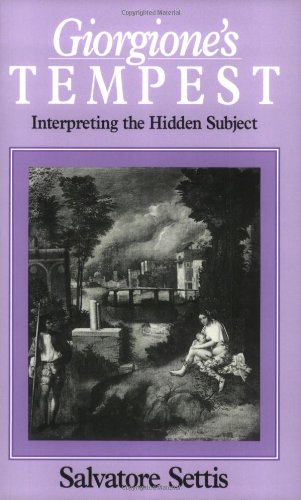 Imagen de archivo de Giorgione's Tempest: Interpreting the Hidden Subject a la venta por SecondSale