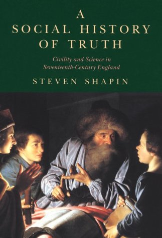 Imagen de archivo de A Social History of Truth: Civility and Science in Seventeenth-Century England (Science and Its Conceptual Foundations series) a la venta por SecondSale