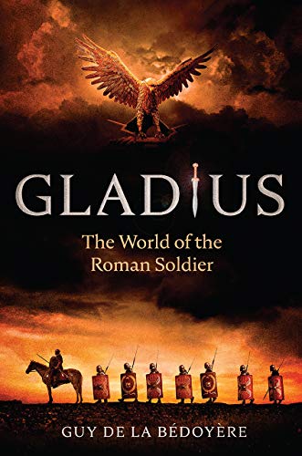 9780226750231: Gladius: The World of the Roman Soldier