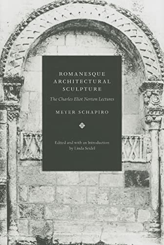 Imagen de archivo de Romanesque Architectural Sculpture: The Charles Eliot Norton Lectures a la venta por Plain Tales Books