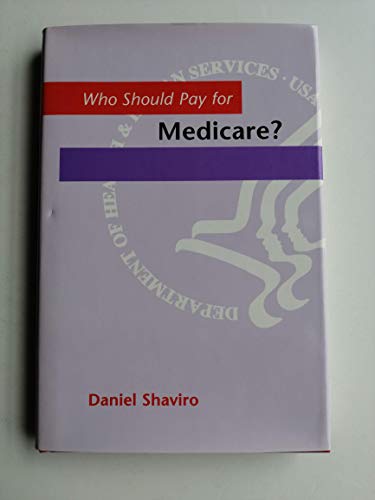 Beispielbild fr Who Should Pay for Medicare? zum Verkauf von Better World Books