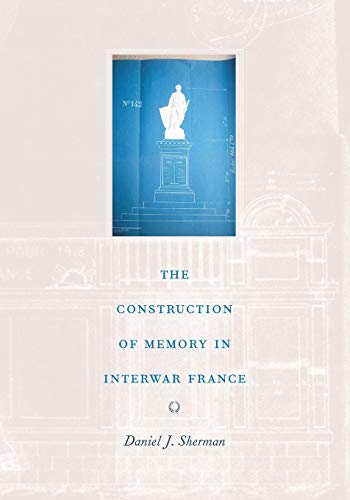 Beispielbild fr The Construction of Memory in Interwar France zum Verkauf von Second Story Books, ABAA