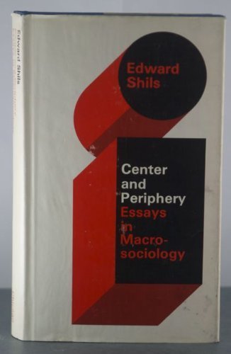 Beispielbild fr Center and Periphery: Essays in MacRosociology (Selected Papers of Edward Shils, 2) zum Verkauf von SecondSale