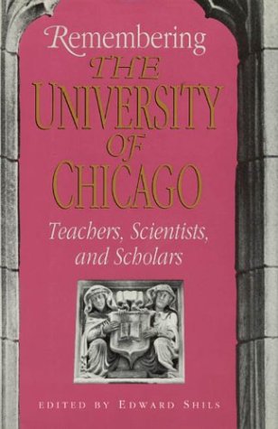 9780226753355: Remembering the University of Chicago: Teachers, Scientists, and Scholars