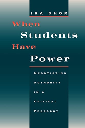 Beispielbild fr When Students Have Power : Negotiating Authority in a Critical Pedagogy zum Verkauf von Better World Books