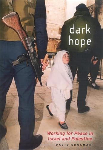 9780226755748: Dark Hope: Working at Peace in Israel And Palestine