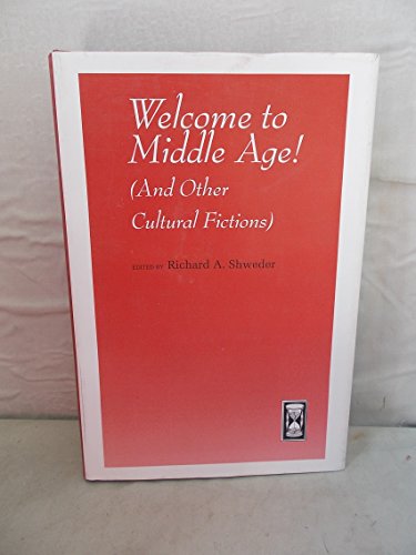 9780226756073: Welcome to Middle Age!: (And Other Cultural Fictions) (The John D. and Catherine T. MacArthur Foundation Series on Mental Health and Development, Studies on Successful Midlife Development)
